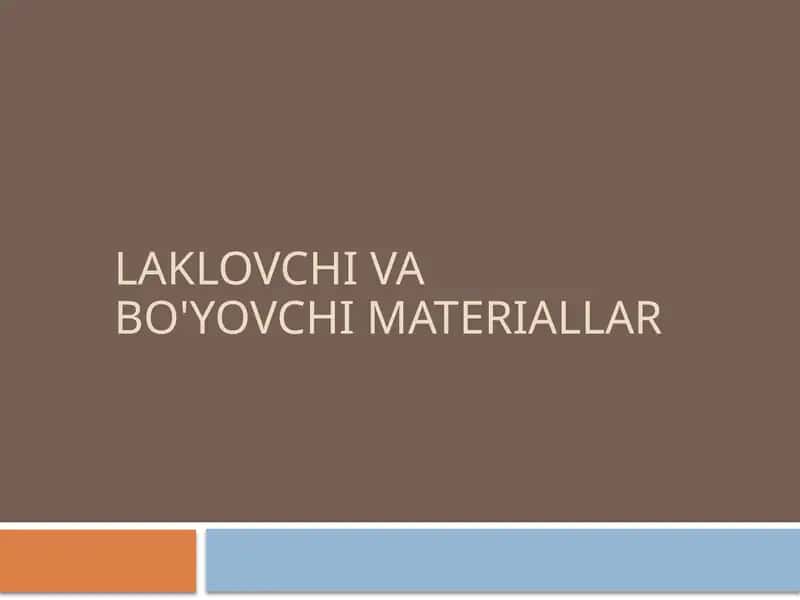 Laklovchi va bo'yovchi materiallar 1