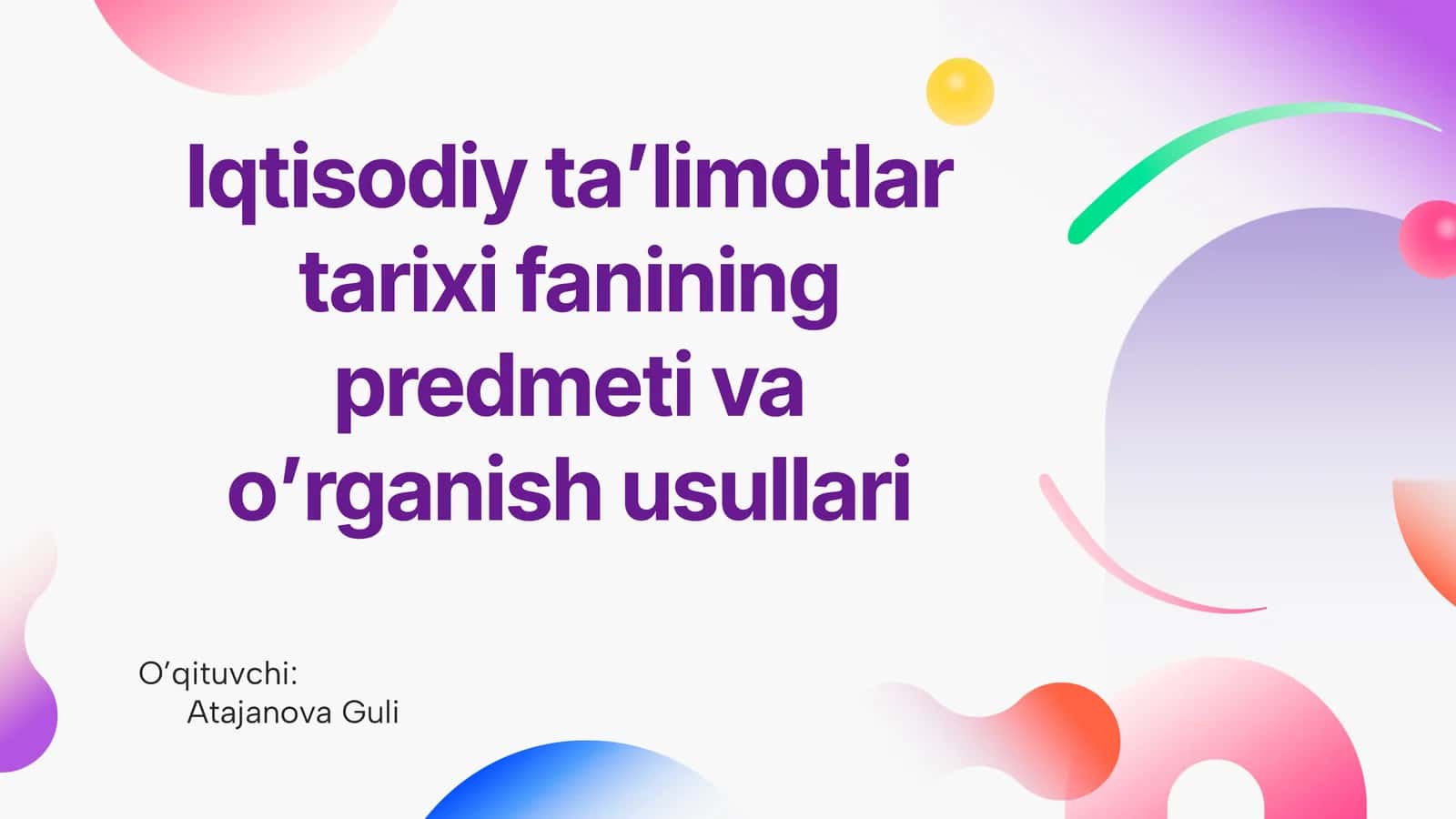 Iqtisodiy ta'limotlari tarixi fanining predmeti va o'rganish usullari 1