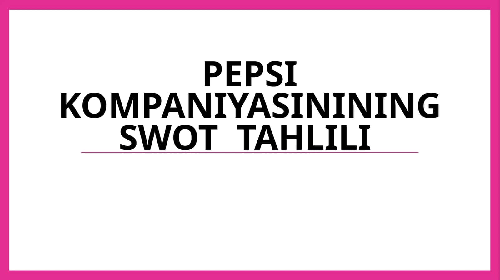 Pepsikompaniyasinining Swot tahlili 1