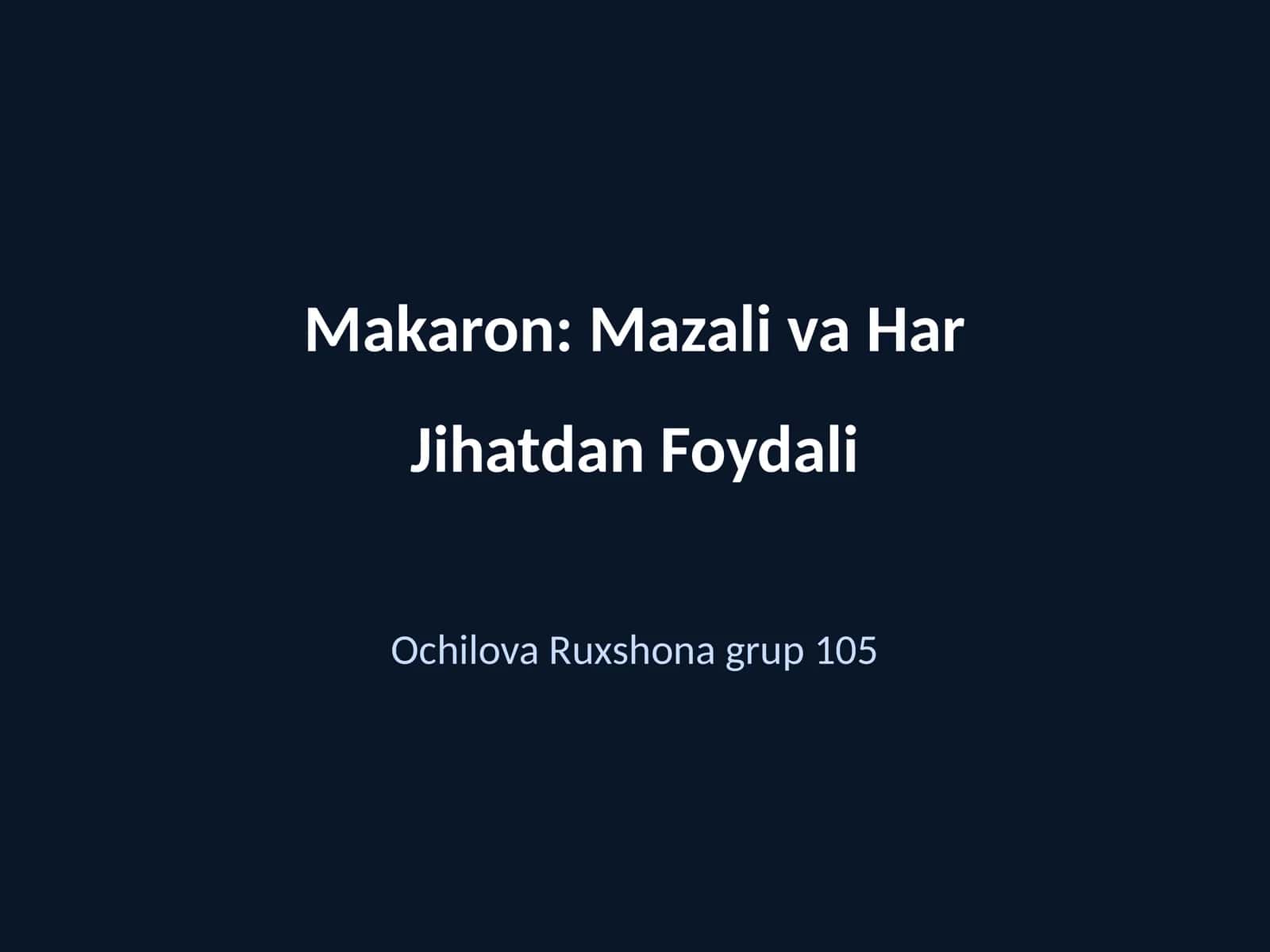 Makaron: Mazali va Har Jihatdan Foydali 1