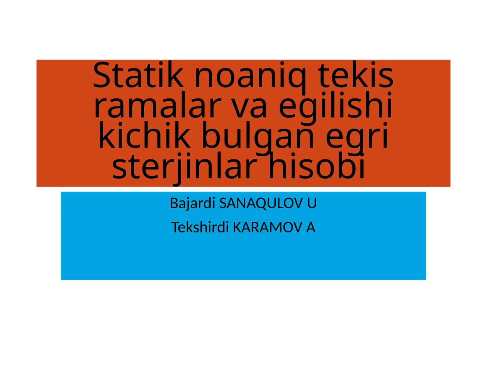 Statik noaniq tekis ramalar va egilishi kichik bulgan egri sterjinlar hisobi 1