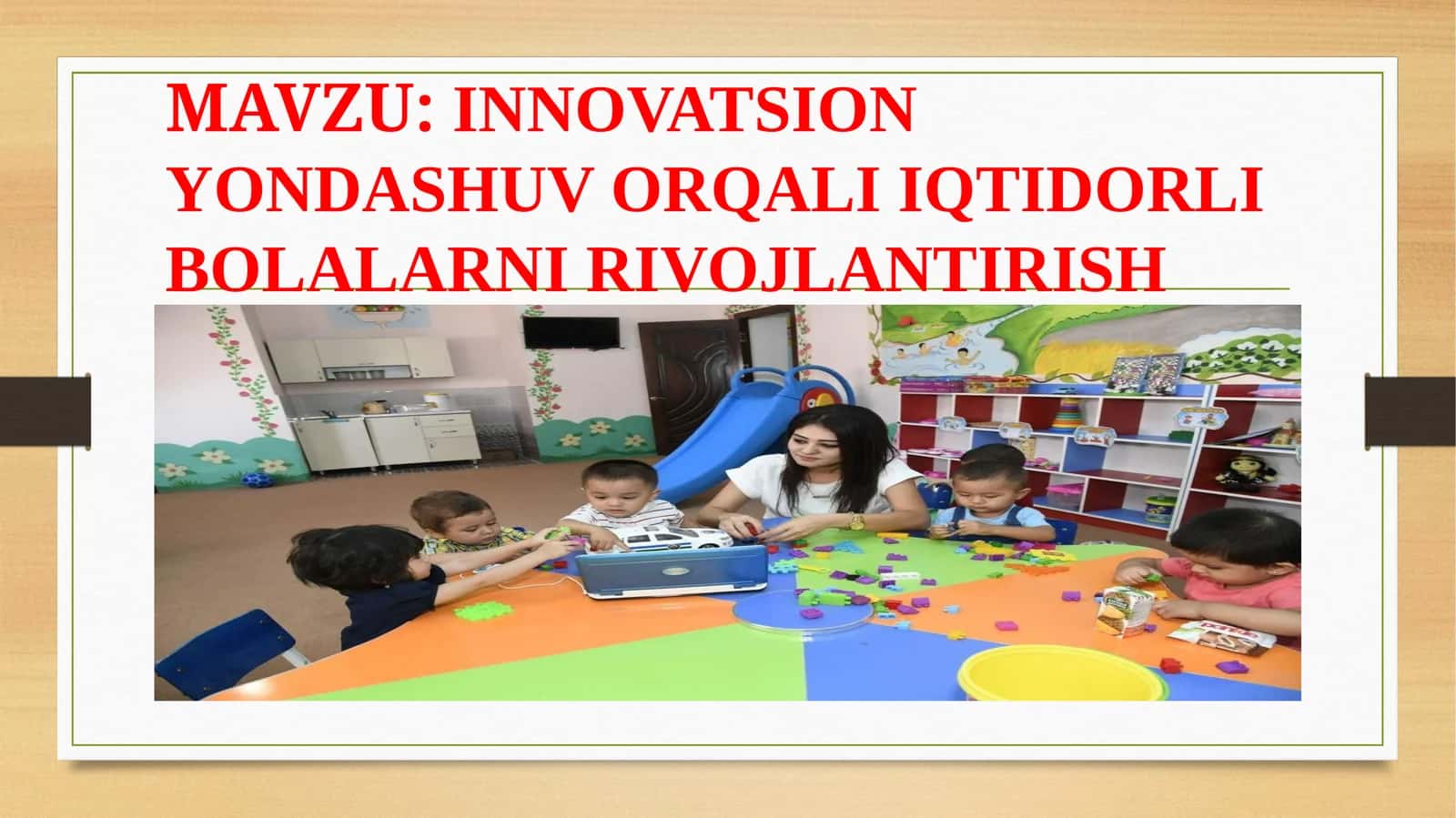INNOVATSION YONDASHUV ORQALI IQTIDORLI BOLALARNI RIVOJLANTIRISH 1