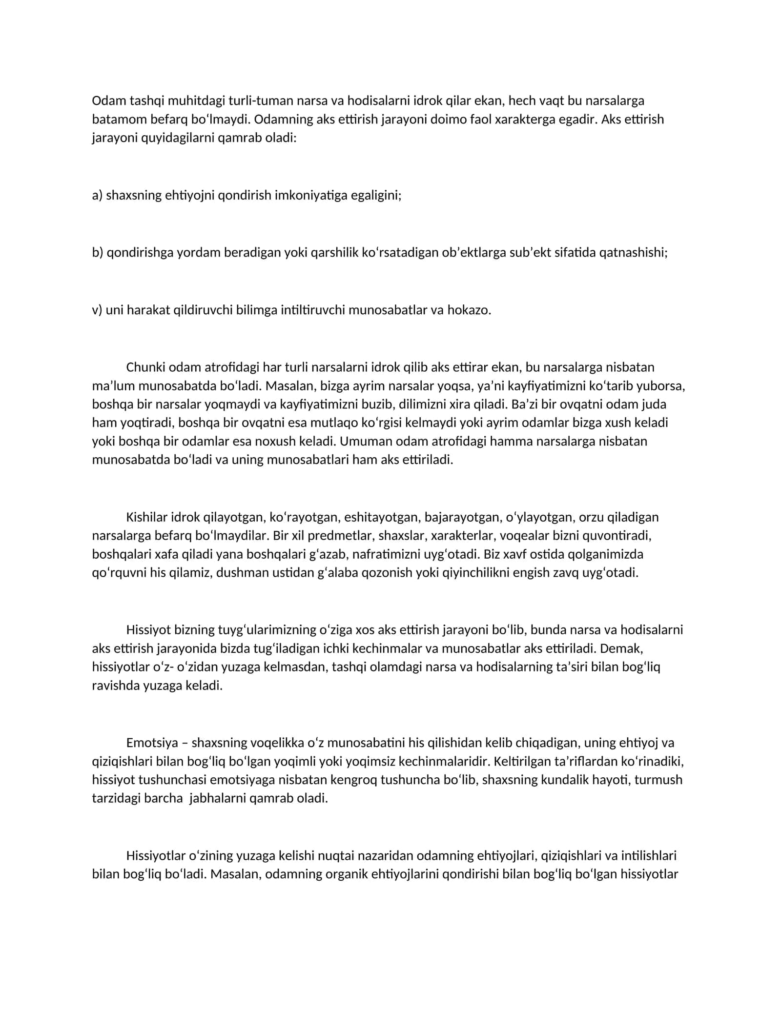 Odam tashqi muhitdagi turli-tuman narsa va hodisalarni idrok qilar ekan, hech vaqt bu narsalarga batamom befarq bo‘lmaydi. Odamning aks ettirish jarayoni doimo faol xarakterga egadir 1