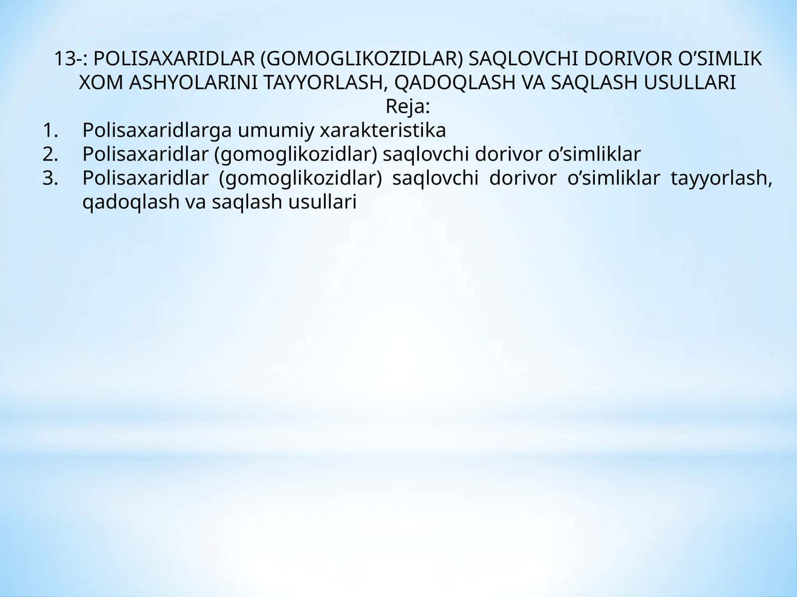 POLISAXARIDLAR (GOMOGLIKOZIDLAR) SAQLOVCHI DORIVOR O’SIMLIK XOM ASHYOLARINI TAYYORLASH, QADOQLASH VA SAQLASH USULLARI 1