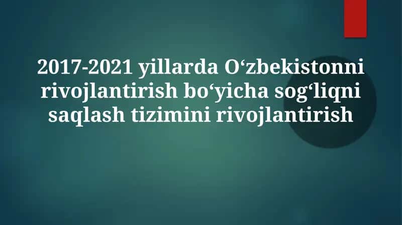 2017-2021 Ўзбекистон соғлиқни сақлаш тизимини ривожлантириш 1