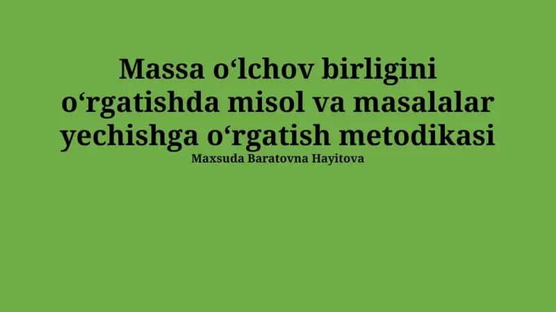 O'lchov birligini o‘rgatishda misol va masalalar yechishga o‘rgatish metodikasi 1