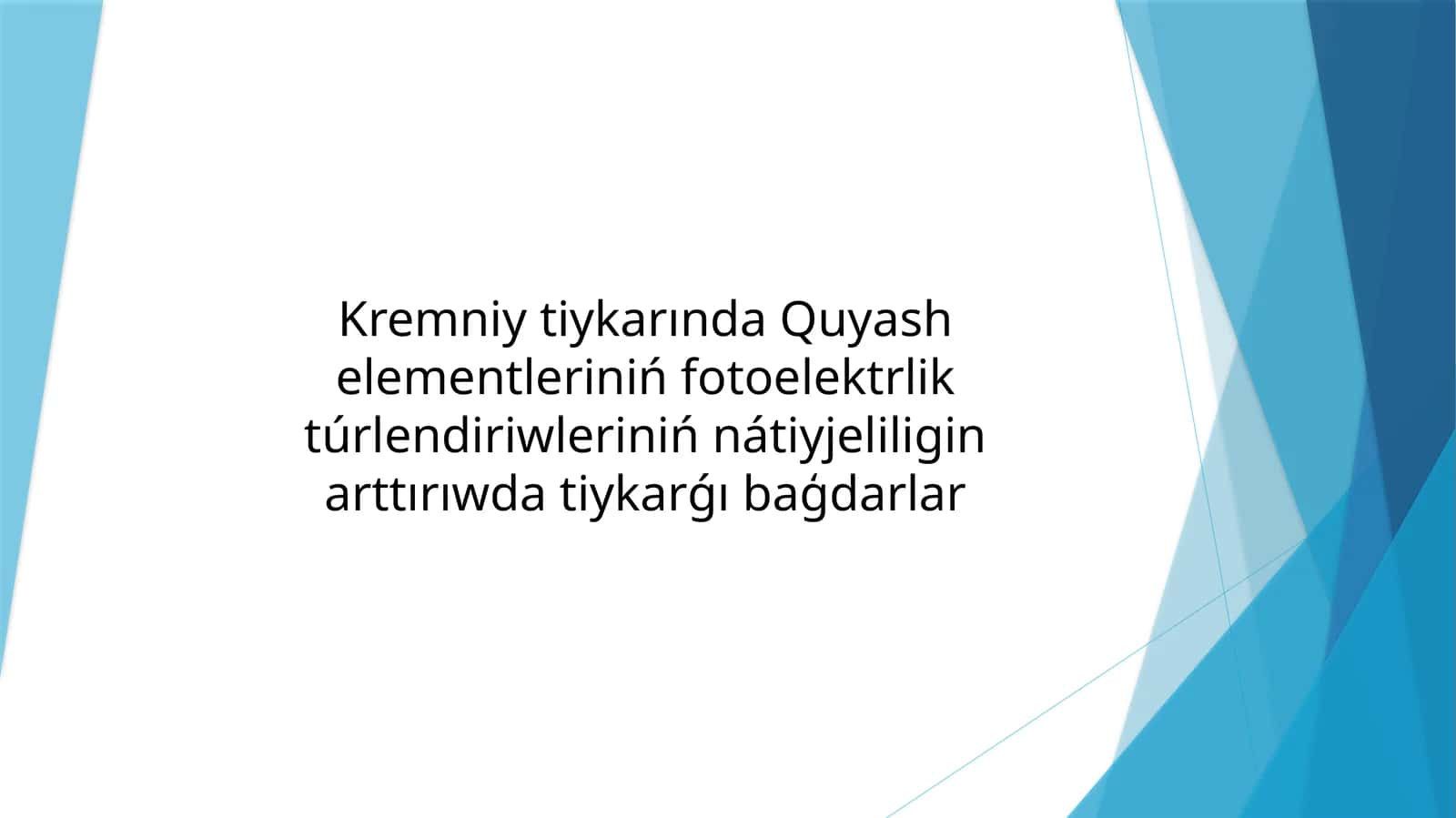 Kremniy tiykarında Quyash elementleriń fotoelektrlik túrlendiriwleriniń nátiyjeligin arttırıwda tiykarǵı baģdarlar 1