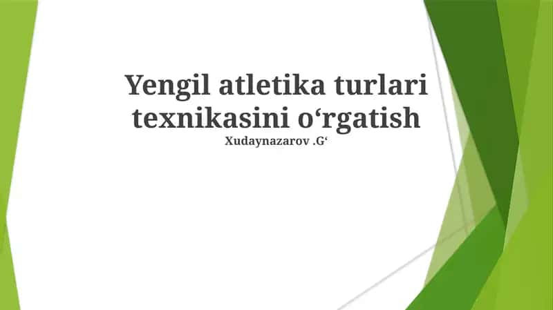 Yengil atletika turlari texnikasini o‘rgatish 1