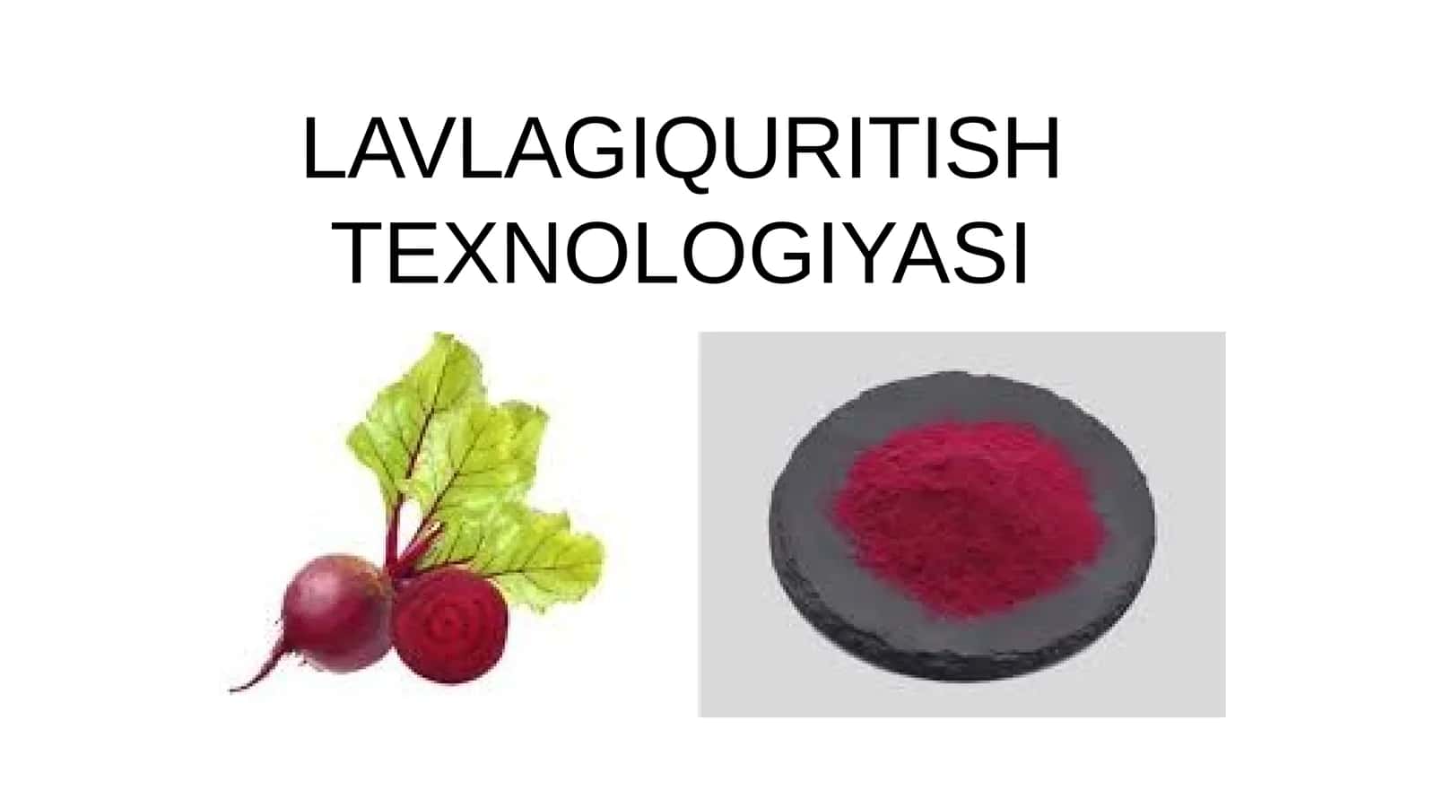 LAVLAGI QURITISH TEXNOLOGIYASI 1