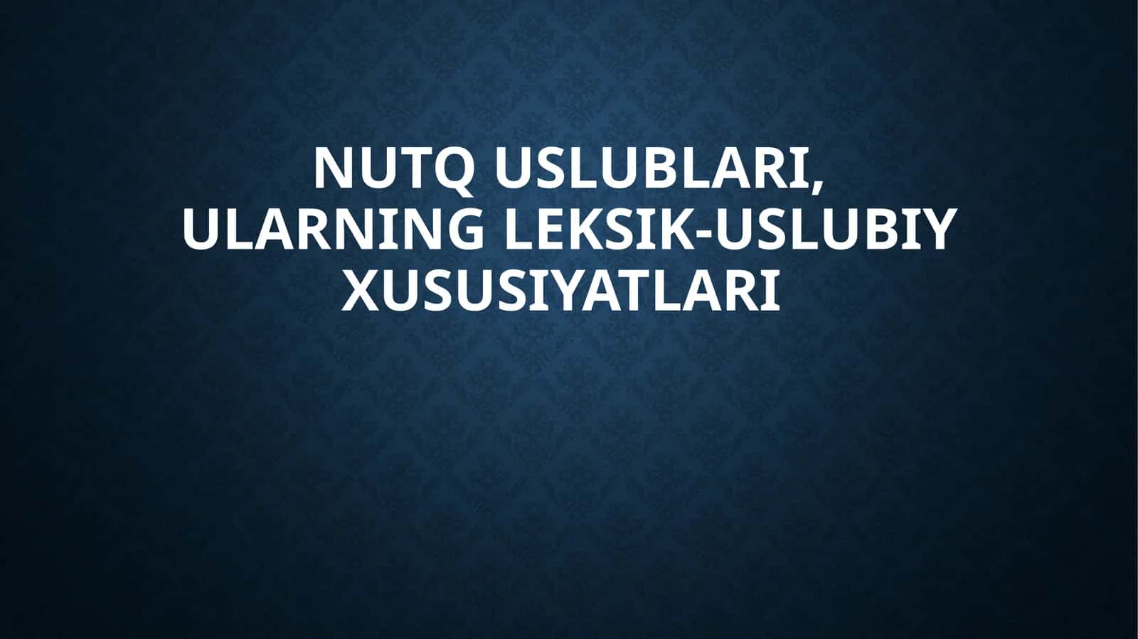 Nutquslublari, ularning leksik-uslubi xususiyatlari 1