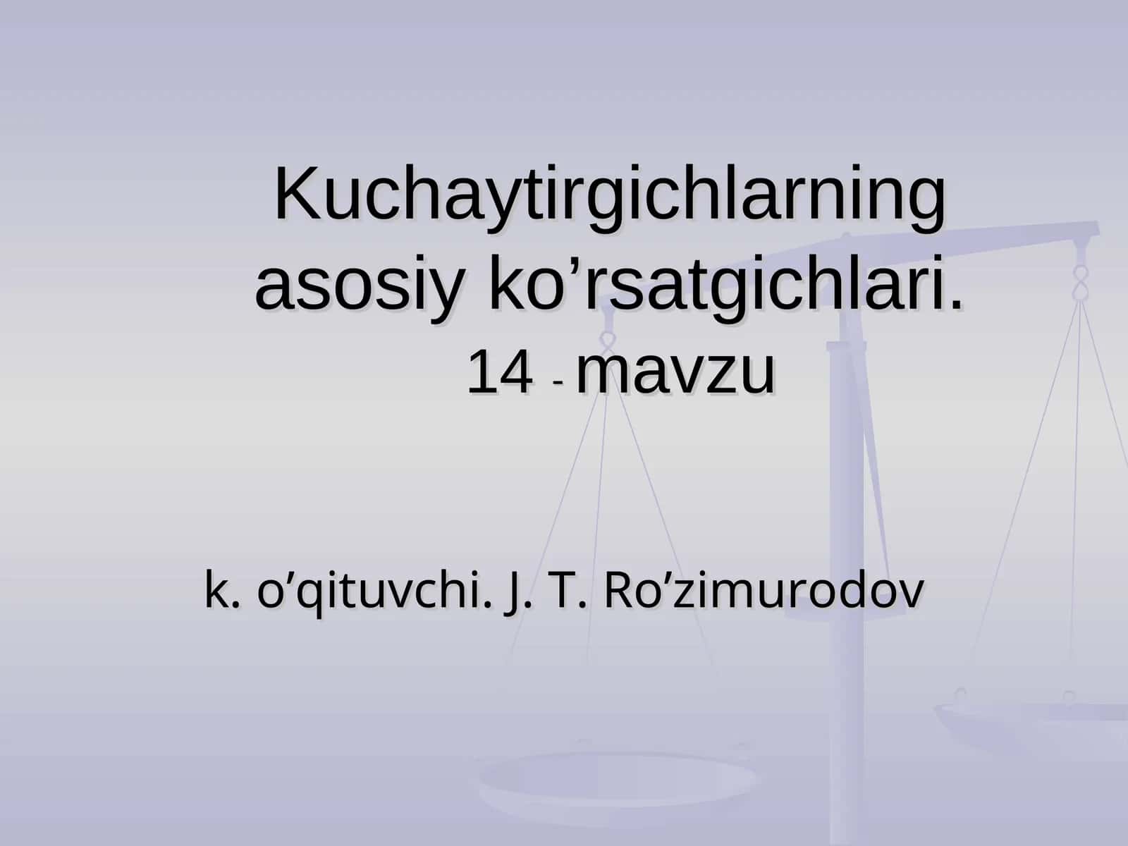 Kuchaytirgichlarning asosiy ko’rsatgichlari.14-mavzu 1