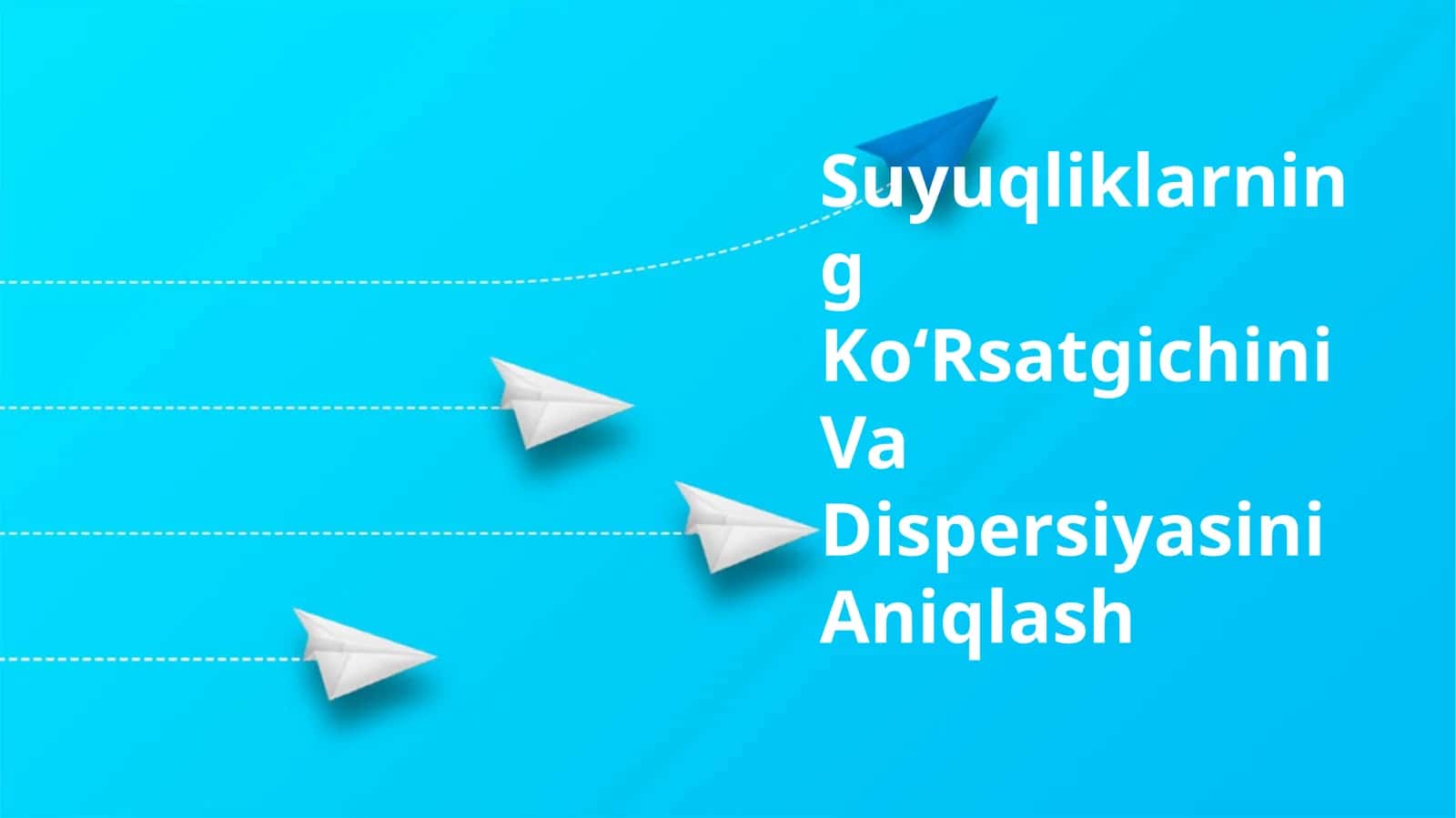 Suyuqliklarning Ko‘Rsatgichini Va Dispersiyasini Aniqlash 1