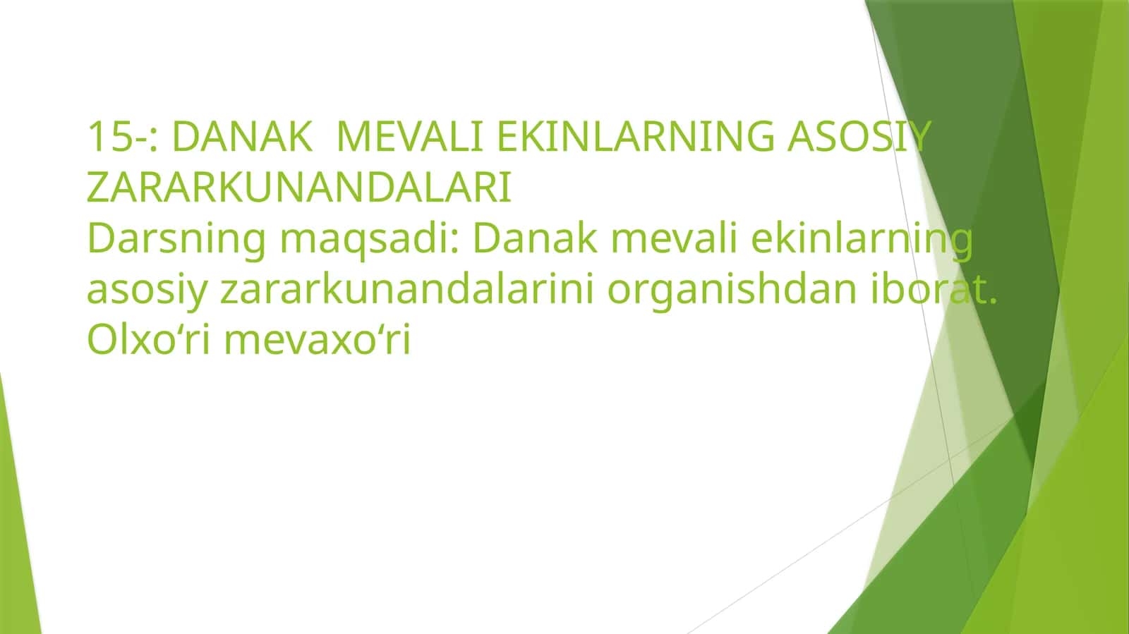 DANAK MEVALI EKINLARNING ASOSIY ZARARKUNANDALARIDars 1