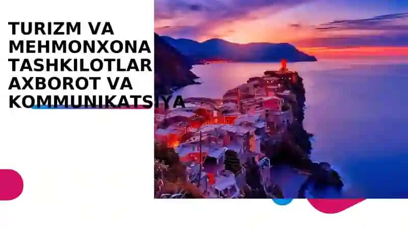 TURIZM VA MEHMONXONA TASHKILOTLARIDA AXBOROT VA KOMMUNIKATSIYA 1