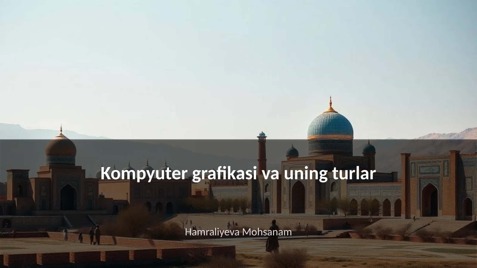 Kompyuter grafikasi va uning turlar 1