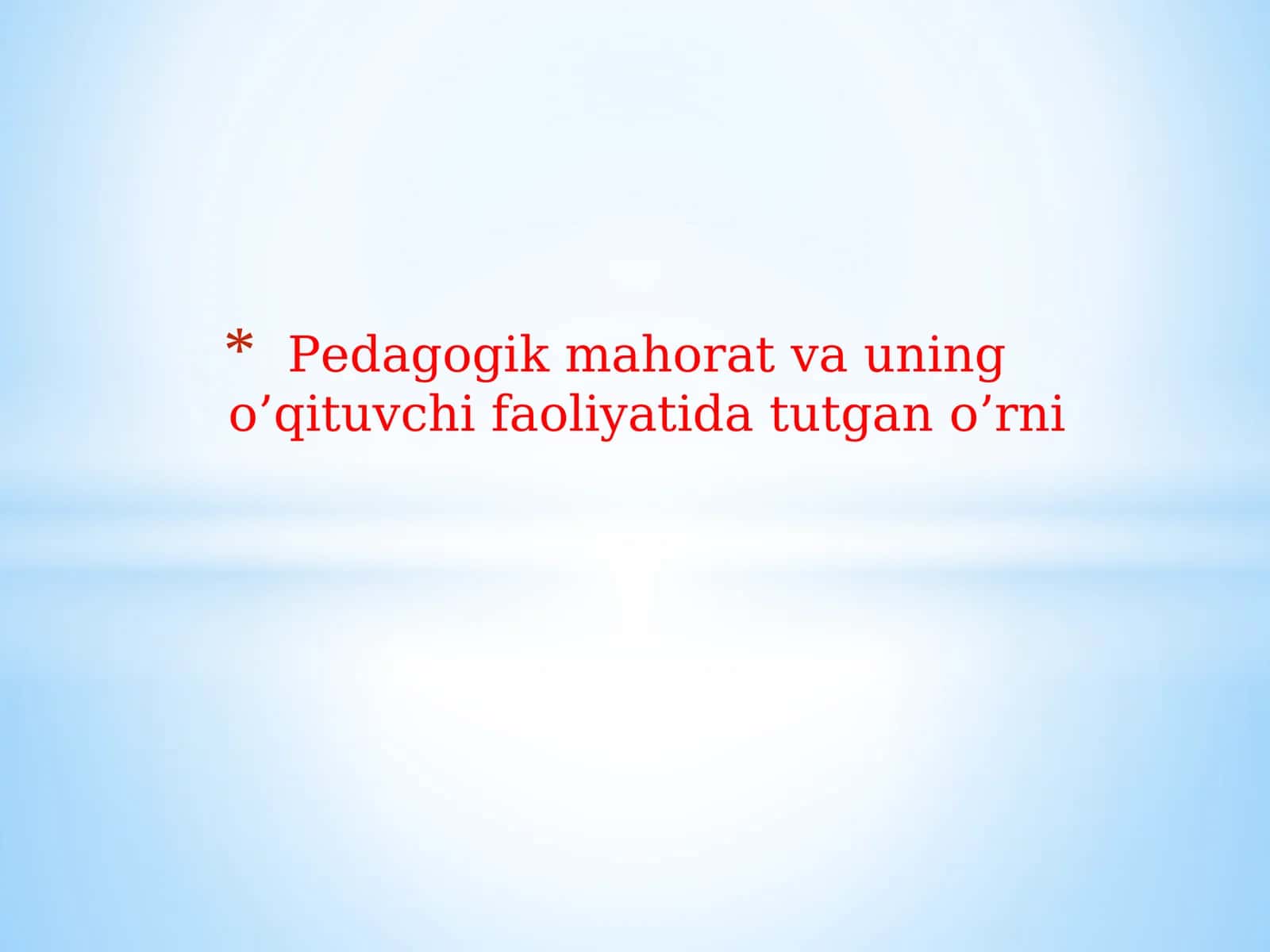 Pedagogik mahorat va uning o’qituvchi faoliyatida tutgan o’rni 1