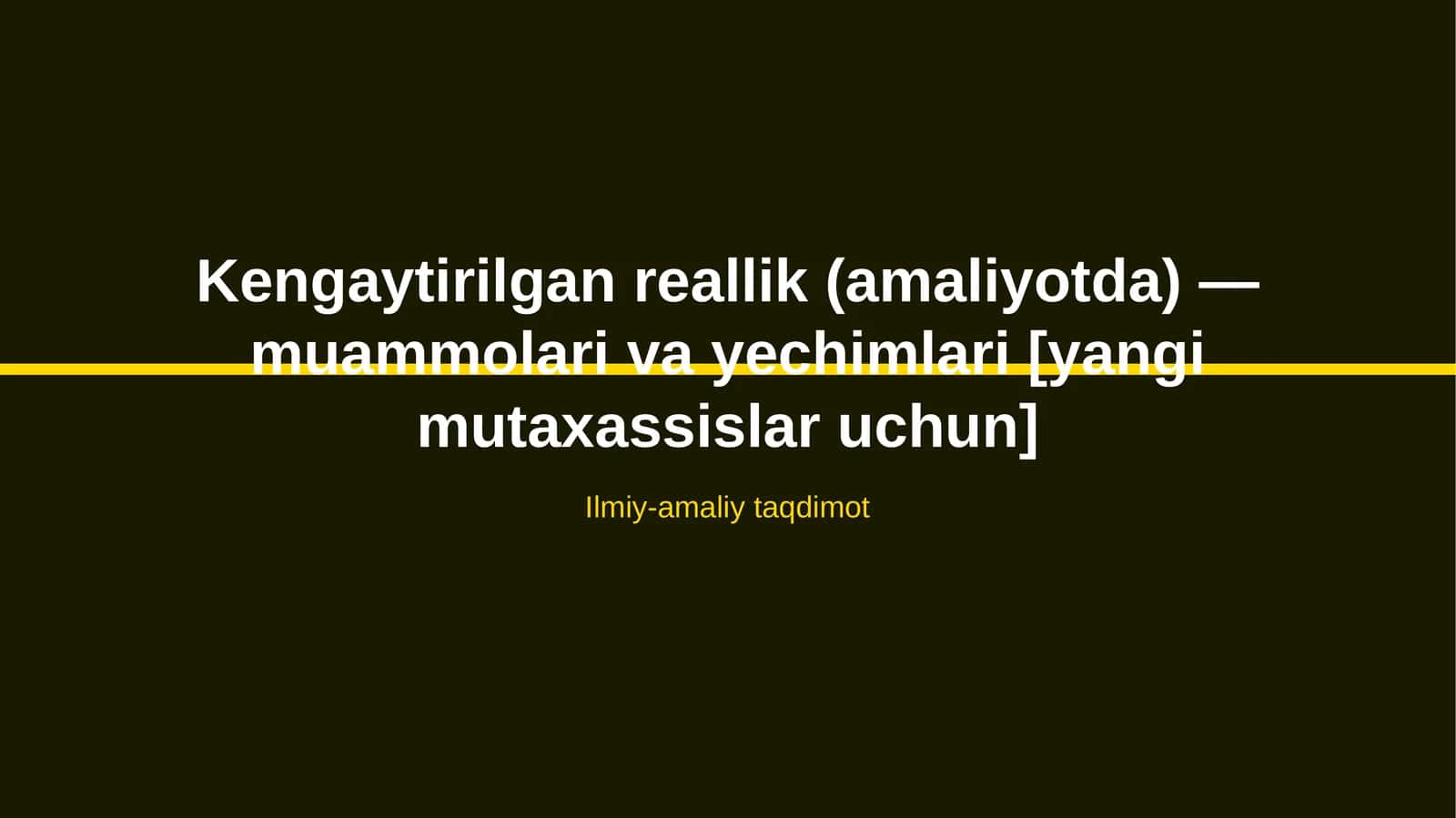 Kengaytirilgan reallik (amaliyotda) — muammolari va yechimlari [yangi mutaxassislar uchun] 1