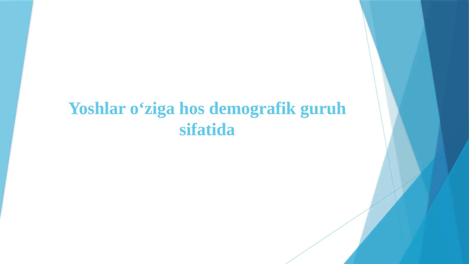 Yoshlar oʻziga hos demografik guruh sifatida 1