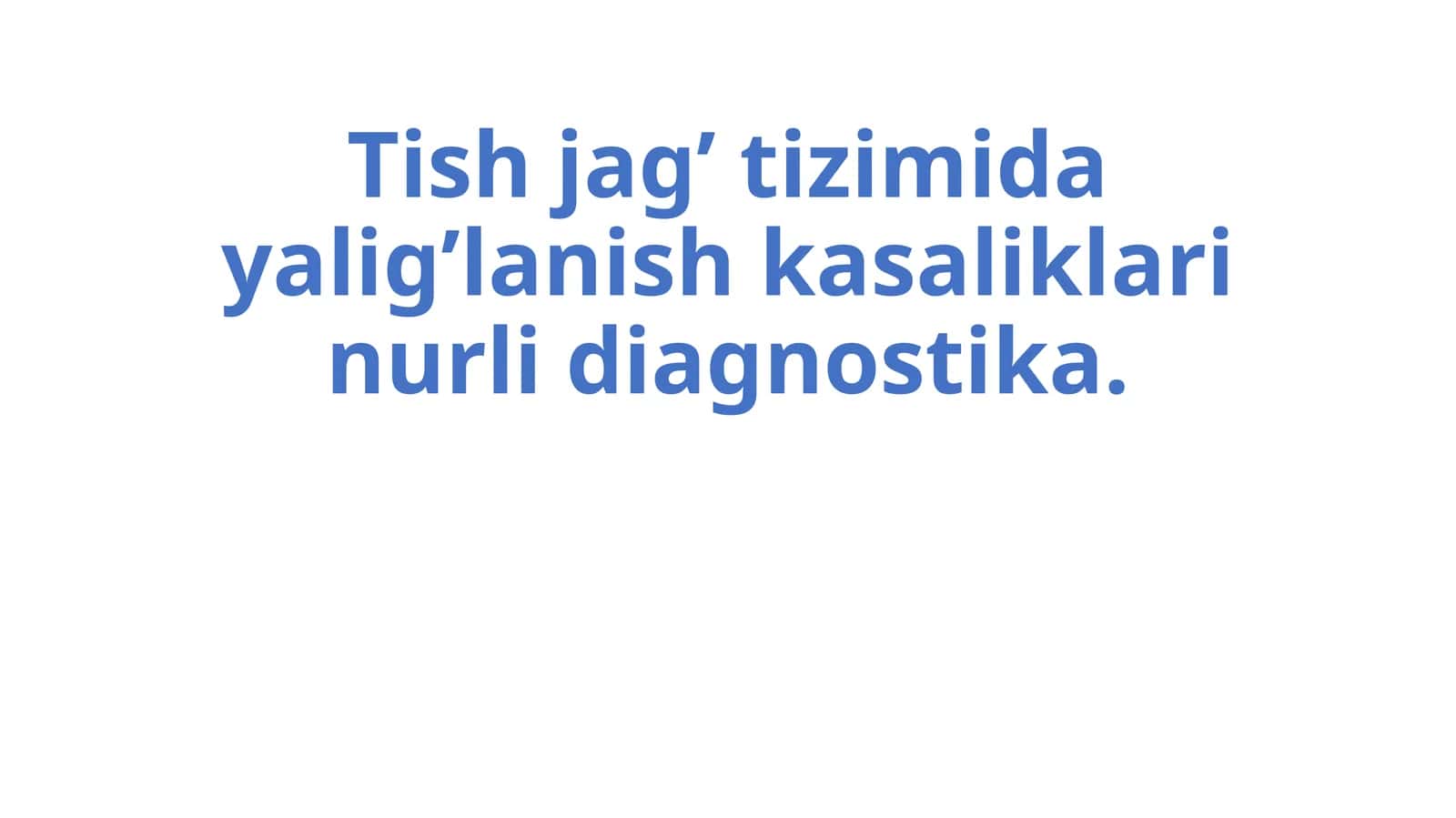 Tish jag'tizimi dayalig'lanish kasaliklari nuqsonini diagnostikasi 1