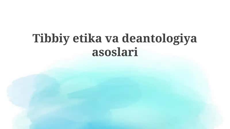 Tibbioy axloq va deontologiya asoslari 1