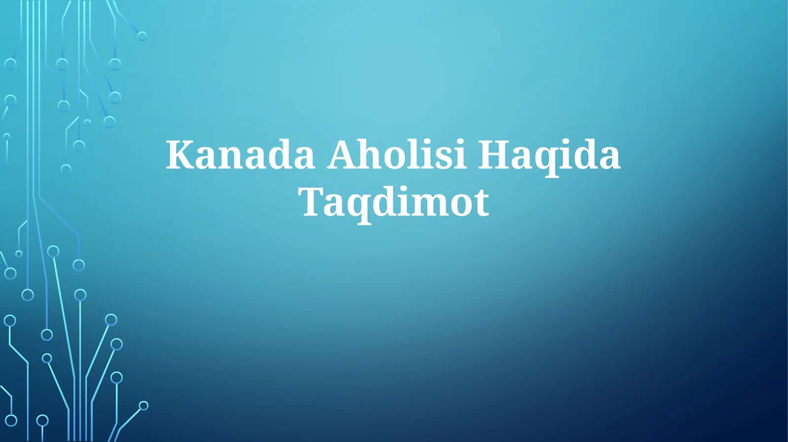 Kanada AholisiHaqidaTaqdimot 1