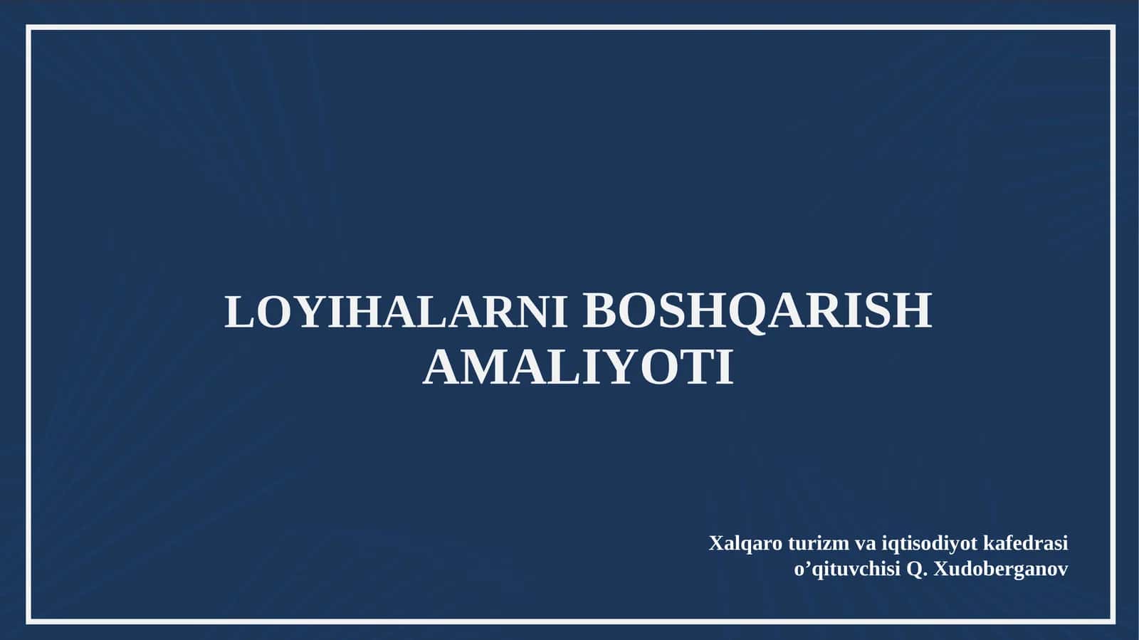 LOYIHALARNIBOSHQARISH AMALIYOTI 1