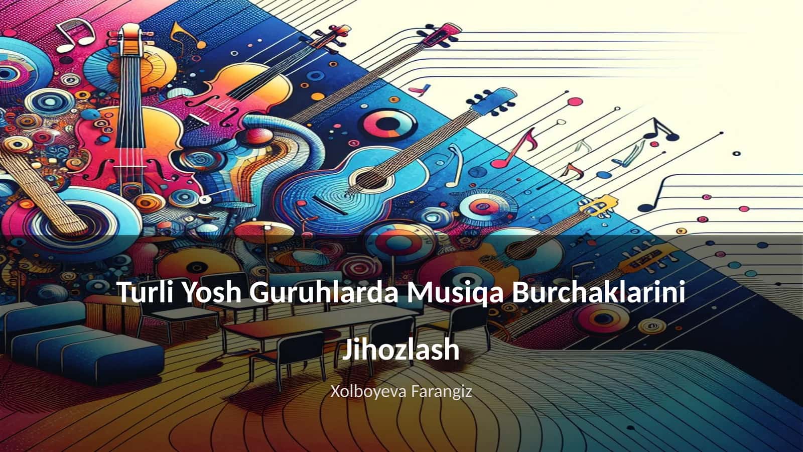 Turli Yosh Guruhlarda Musiqa Burchaklarini Jihozlash 1