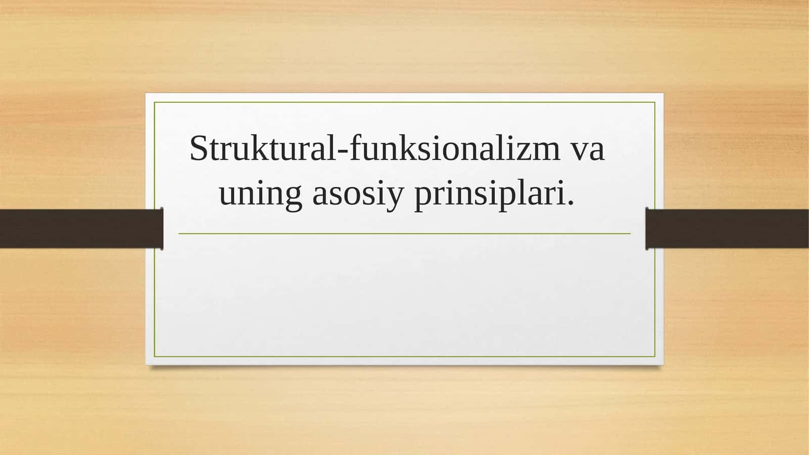 Struktural-funksionalizm va uning asosiy prinsiplari. 1
