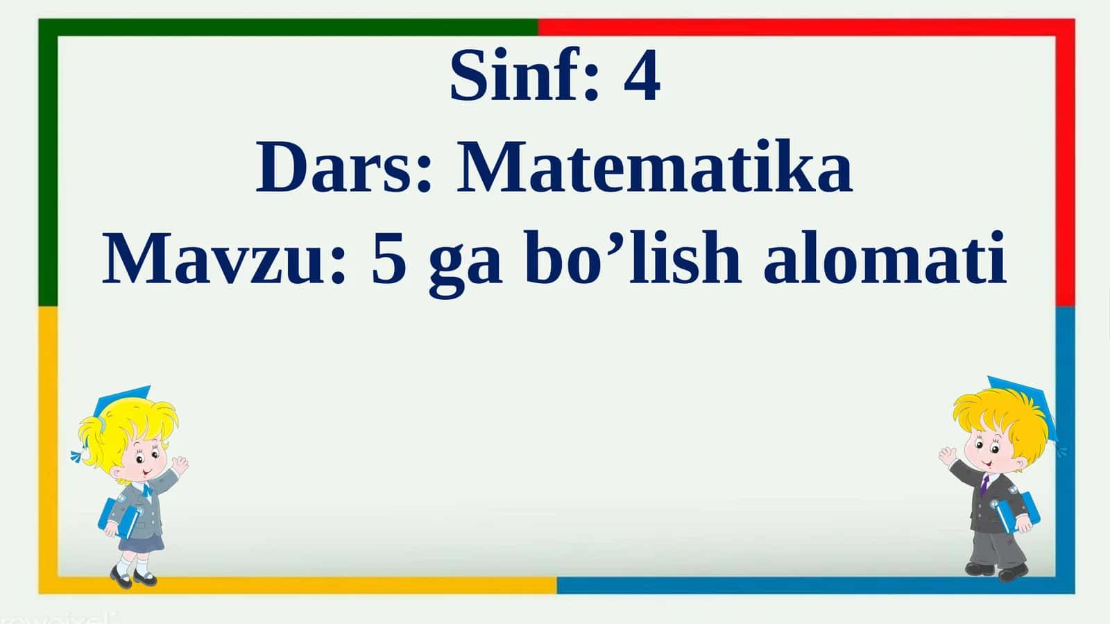 5 ga bo’lish alomati. 4-sinf matematika dars ishlanma 1