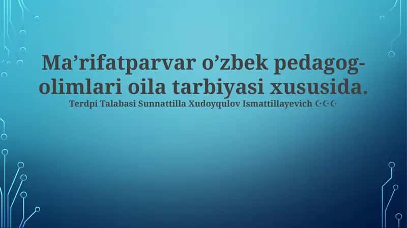 Ma’rifatparvar o’zbek pedagog-olimlari oila tarbiyasi xususida 1