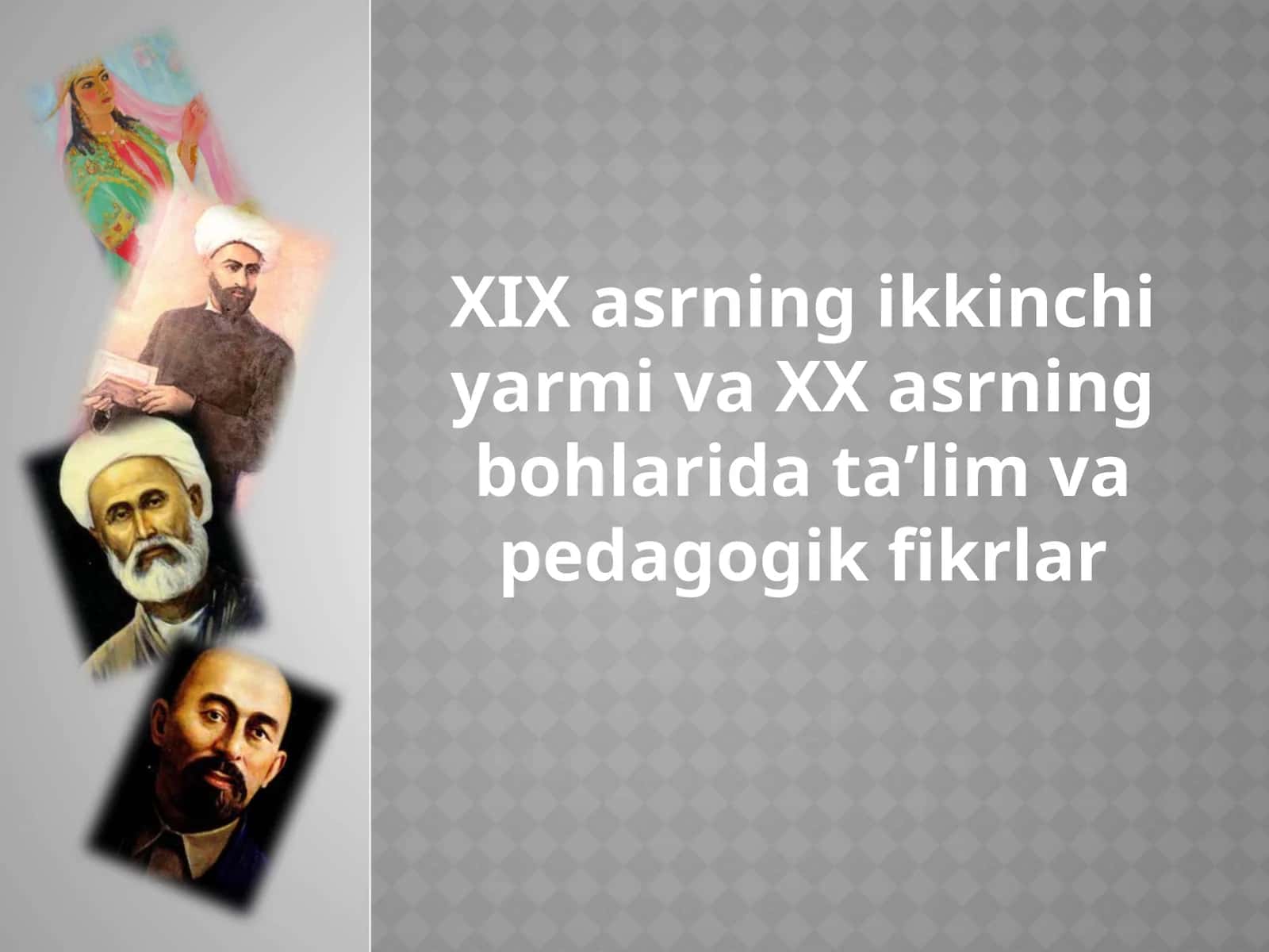 XIX asrning ikkinchi yarmi va XX asrning boshlarida ta’lim va pedagogik fikrlar 1