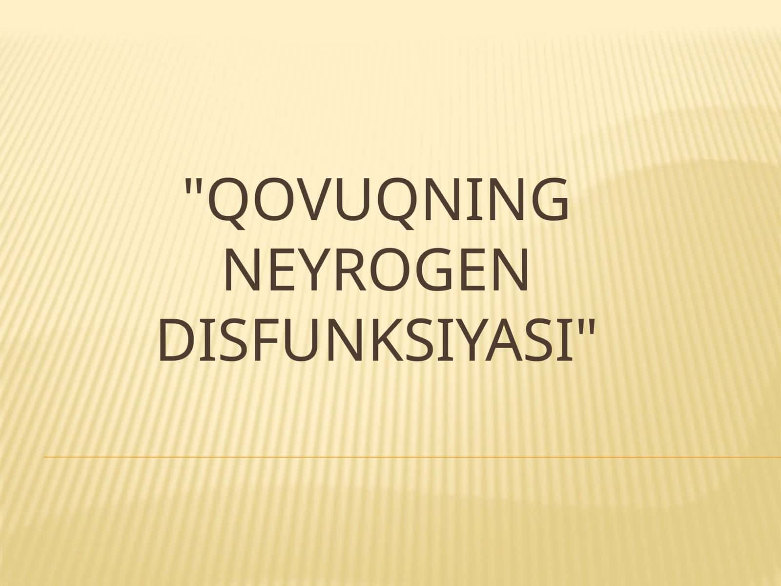 Qovuqning neyrogen disfunksiyasi 1