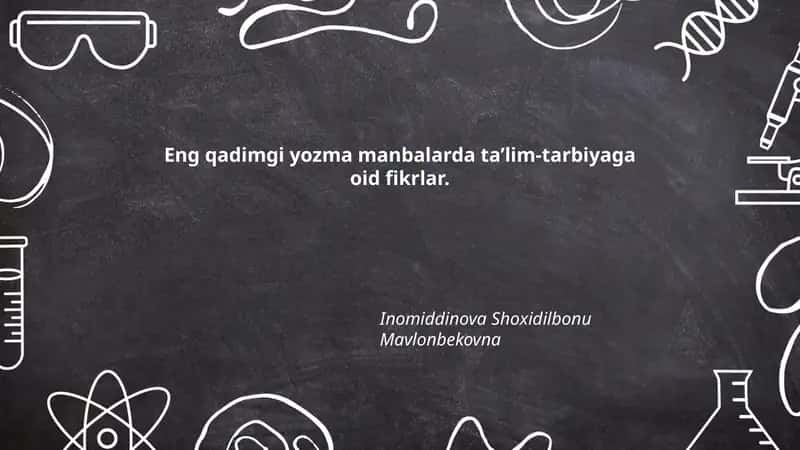 Eng qadimgi yozma manbalarda ta’lim-tarbiyaga oid fikrlar 1