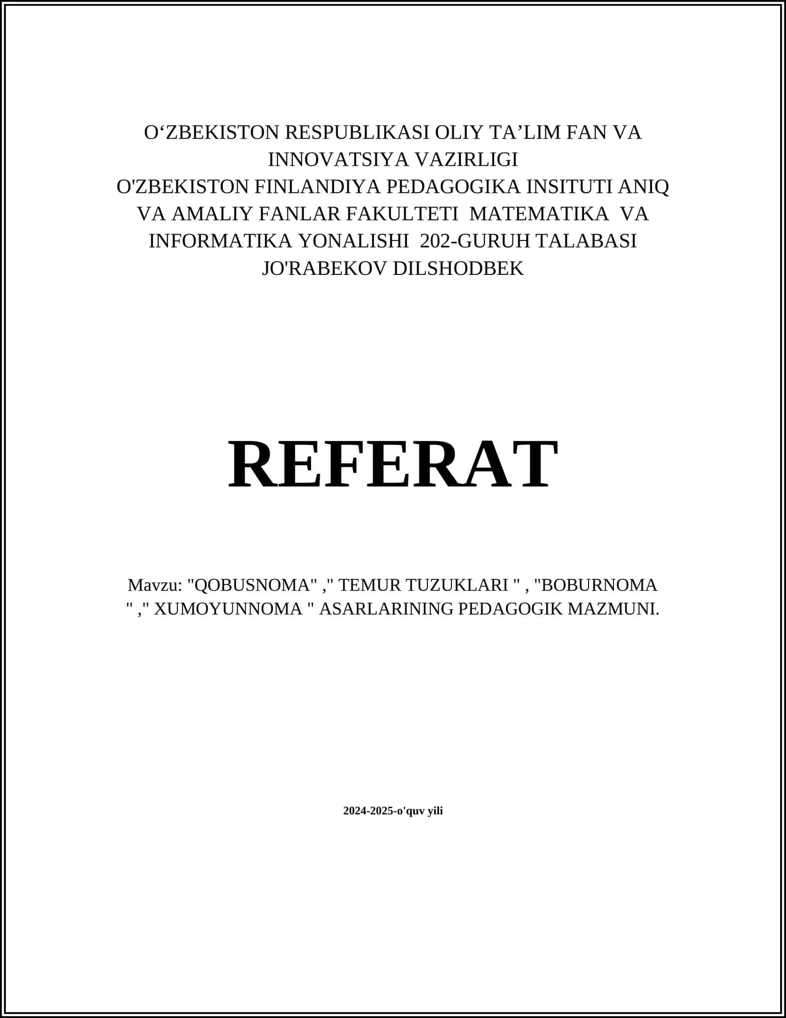 "QOBUSNOMA", " TEMUR TUZUKLARI ", "BOBURNOMA "," XUMOYUNNOMA " ASARLARINING PEDAGOGIK MAZMUNI 1