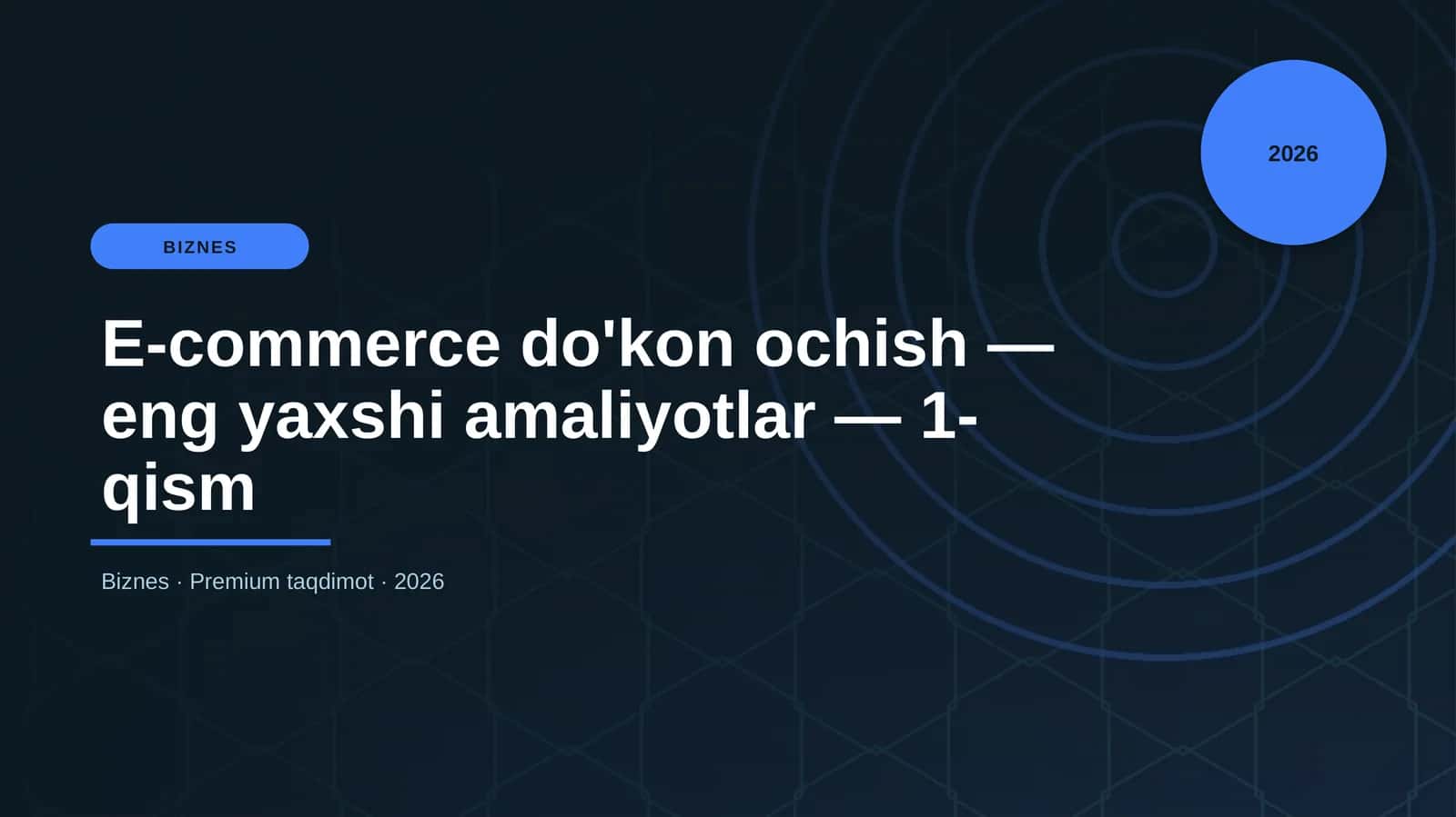 E-commerce do'kon ochish — eng yaxshi amaliyotlar — 1-qism 1