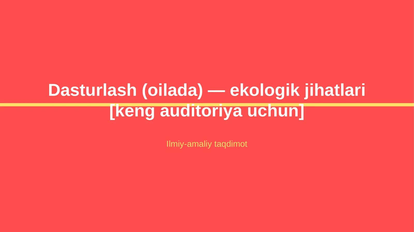 Dasturlash (oilada) — ekologik jihatlari [keng auditoriya uchun] 1