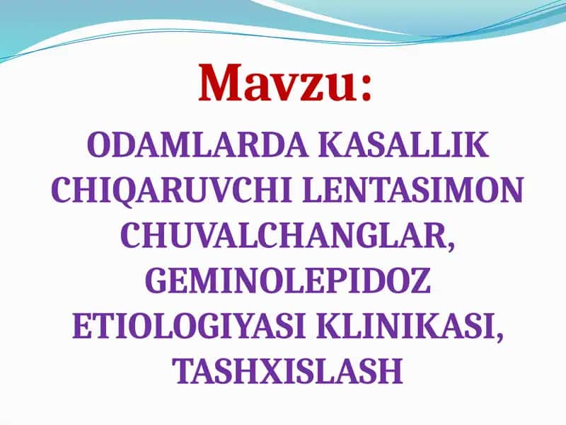 ODAMLARDA KASALLIK CHIQARUVCHI LENTASIMON CHUVALCHANGLAR, GEMINOLEPIDOZ ETIOLOGIYASI KLINIKASI, TASHXISLASH 1