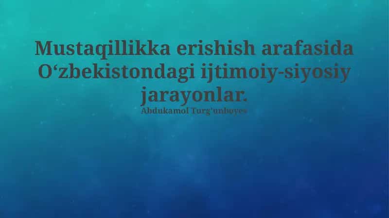 Mustaqillikka erishish arafasida O‘zbekistondagi ijtimoiy-siyosiy jarayonlar 1