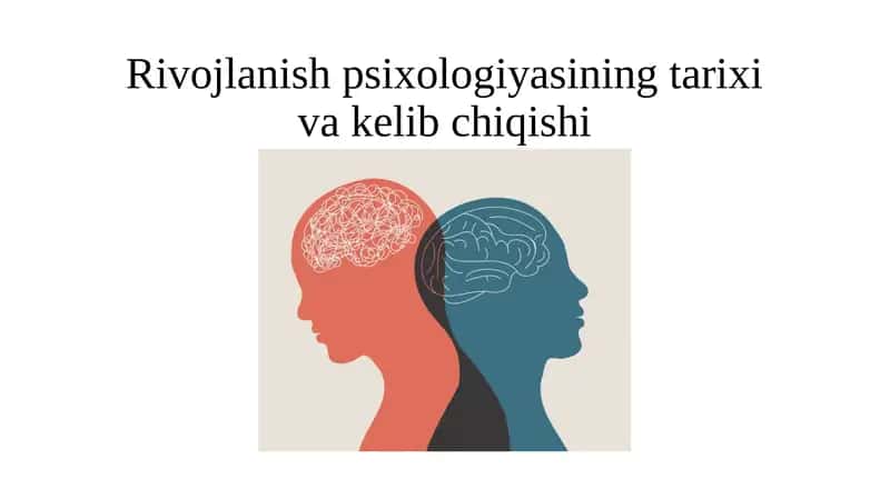 Rivojlanish psixologiyasining tarixi va kelib chiqishi 1