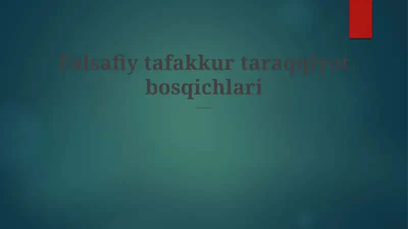 Falsafiy tafakkur taraqqiyot bosqichlari 1