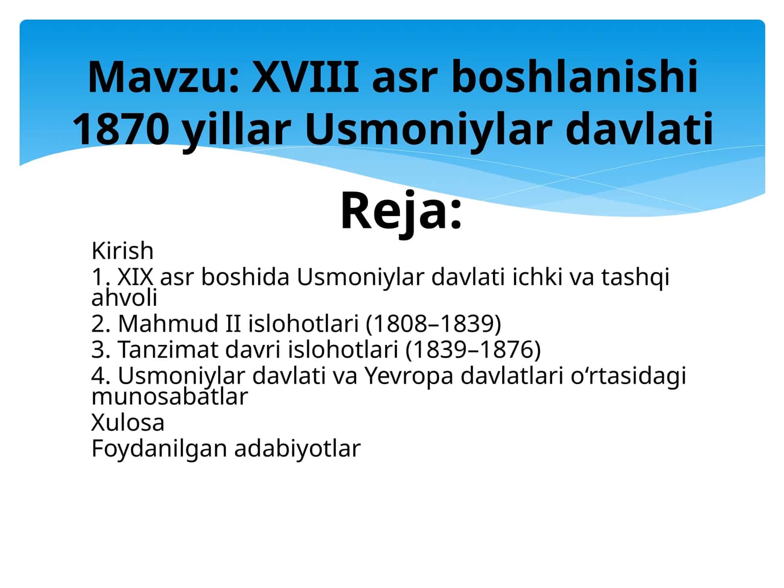 XVIII asr boshlanishi 1870 yillar Usmoniylar davlati 1
