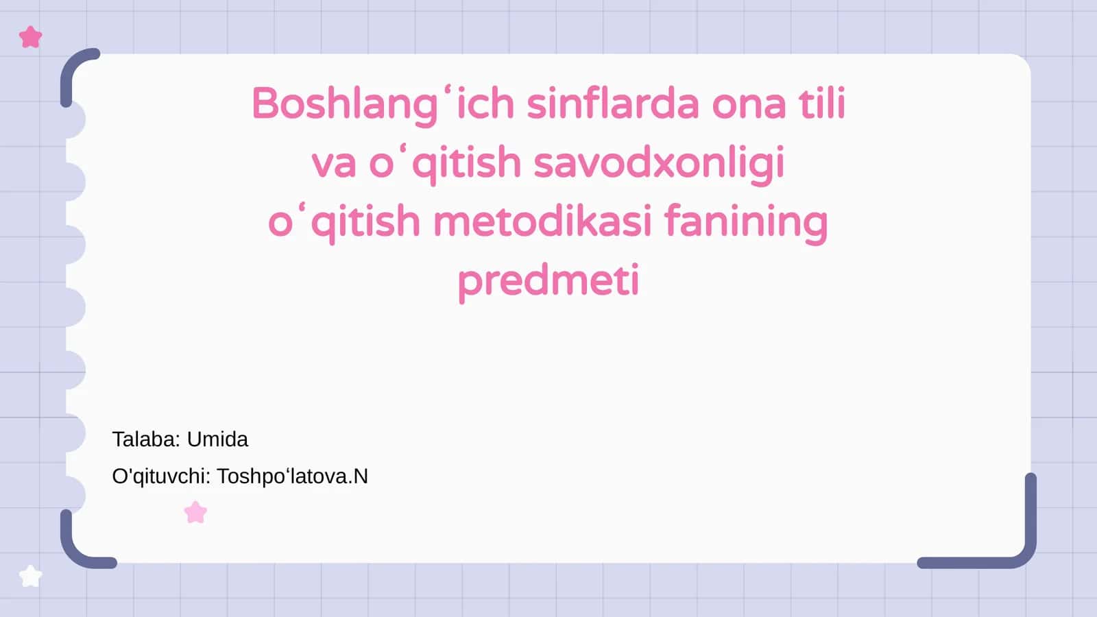 Boshlangʻich sinflarda ona tili va oʻqitish savodxonligi oʻqitish metodikasi fanining predmeti 1
