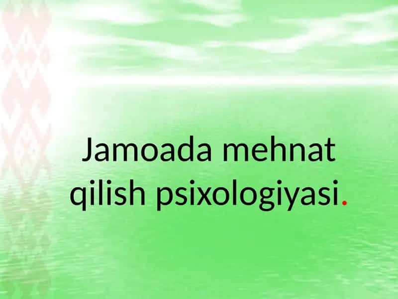 Jamoada mehnat qilish psixologiyasi. 1