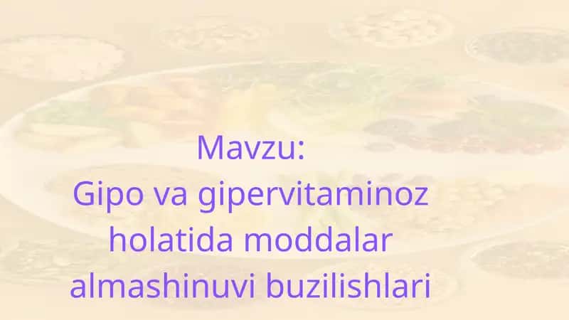 Gipo va gipervitaminoz holatida moddalar almashinuvi buzilishlari 1