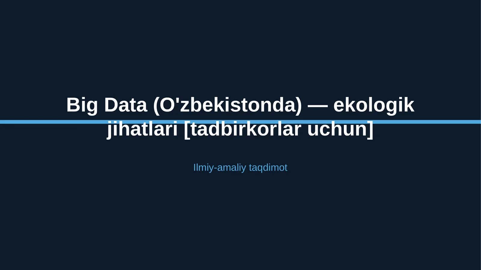 Big Data (O'zbekistonda) — ekologik jihatlari [tadbirkorlar uchun] 1