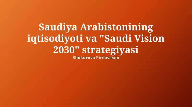 Saudiya Arabistonining iqtisodiyoti va "Saudi Vision 2030" strategiyasi 1