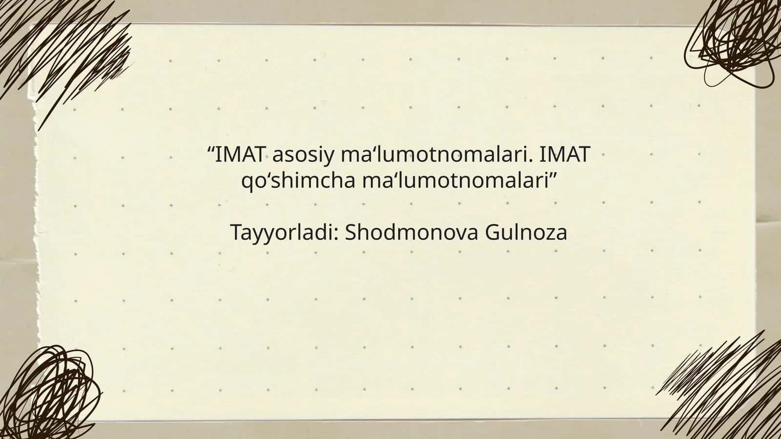 IMAT asosiy ma'lumotnomalari. IMAT qo'shimcha ma'lumotnomalari 1