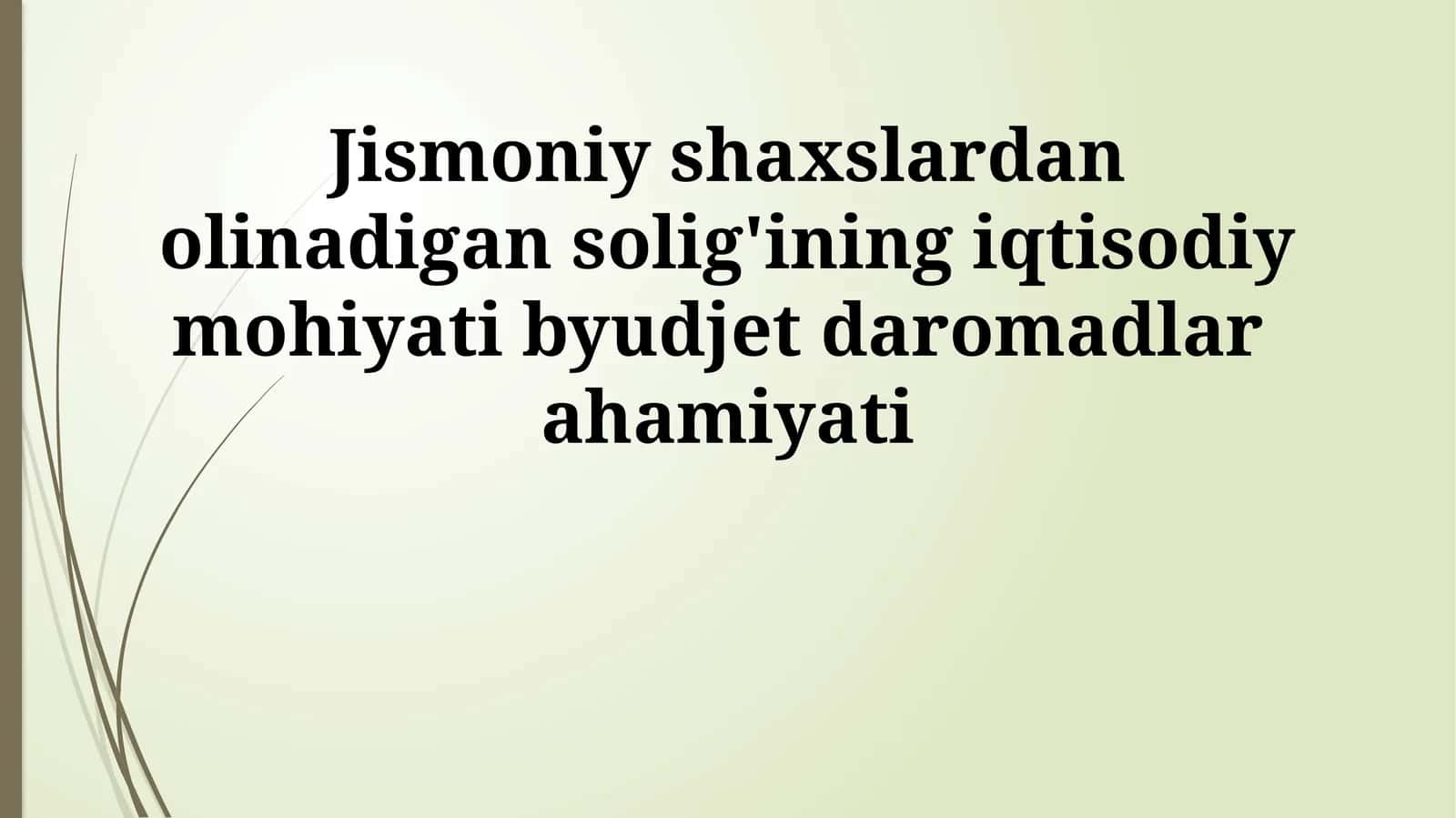Jismoniy shaxslardan olinadigan solig'ining iqtisodiy mohiyati byudjet daromadlar ahamiyati 1