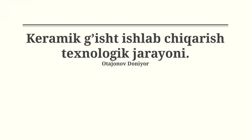 Keramik g’isht ishlab chiqarish texnologik jarayoni 1