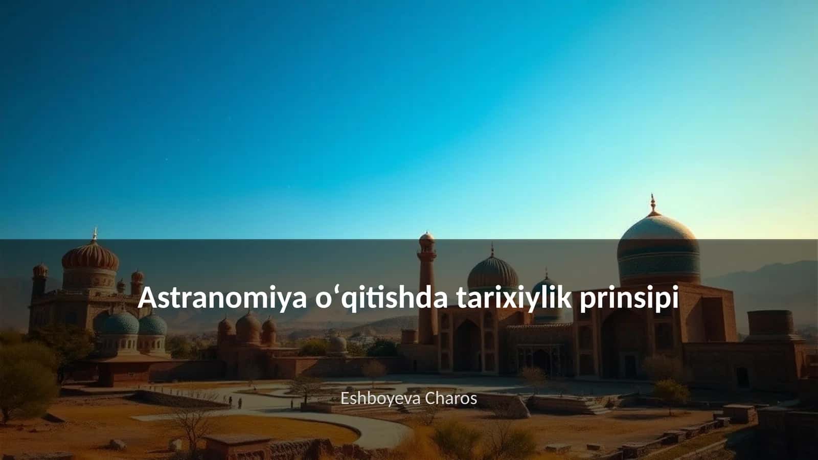 Astranomiya oʻqitishda tarixiylik prinsipi 1